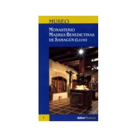 libro museo del monasterio benedictinas sahagún - guía, catálogo, historia religiosa